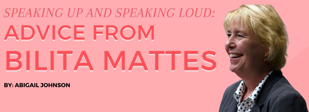 “Speaking Up and Speaking Loud: Advice from Bilita Mattes”  by Abigail Johnson, REINVENTED Magazine
